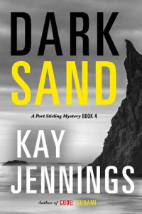 Kay Jennings — Dark Sand: A Port Stirling Mystery Book 4