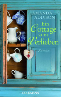 Addison, Amanda — Ein Cottage zum Verlieben