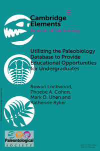 Rowan Lockwood, Phoebe A. Cohen, Mark D. Uhen & Katherine Ryker — Utilizing the Paleobiology Database to Provide Educational Opportunities for Undergraduates