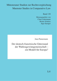 Jana Pannemann; — Der deutsch-franzsische Gterstand der Wahlzugewinngemeinschaft - ein Modell fr Europa?