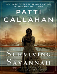 Patti Callahan — Surviving Savannah