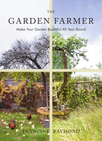 Francine Raymond — The Garden Farmer