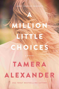 Tamera Alexander — A Million Little Choices