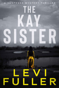 Levi Fuller [Fuller, Levi] — The Kay Sister 3