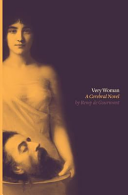 Rémy de Gourmont — Very Woman: A Cerebral Novel