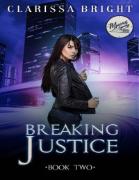 Clarissa Bright — Breaking Justice (Miami Knives Book 2)