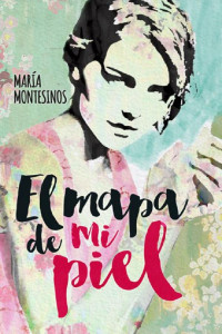 María Montesinos — El mapa de mi piel