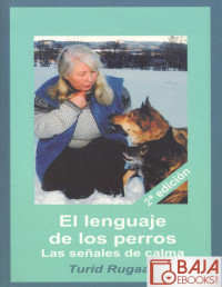 Turid Rugaas — El Lenguaje De Los Perros: Las Señales De Calma