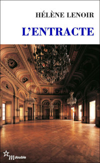 Hélène Lenoir [Lenoir, Hélène] — L'entracte