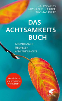 Halko Weiss — Das Achtsamkeitsbuch