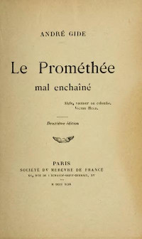 André Gide — Le Prométhée Mal Enchaîné