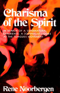 Rene Noorbergen [Noorbergen, Rene] — Charisma Of The Spirit
