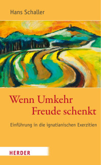 Hans Schaller — Wenn Umkehr Freude schenkt