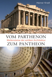 Heiner Knell; — Vom Parthenon zum Pantheon