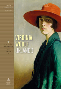 Woolf, Virginia — Orlando (Coleção Clássicos de Ouro)