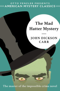 John Dickson Carr — The Mad Hatter Mystery