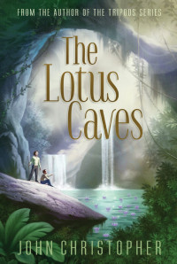 John Christopher — The Lotus Caves