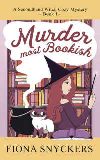 Fiona Snyckers — Murder Most Bookish: The Secondhand Witch Cozy Mysteries - Book 1