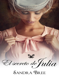 Sandra Bree — El secreto de Julia
