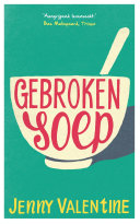 Jenny Valentine, Jenny de Jonge — Gebroken soep