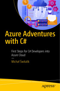 Michał Świtalik — Azure Adventures with C#: First Steps for C# Developers into Azure Cloud