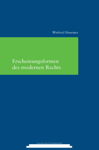 Winfried Hassemer — Erscheinungsformen des modernen Rechts