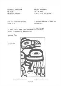 John C. Rath — Practical Heiltsuk-English dictionary with a grammatical introduction: Volume 2