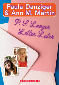 Danziger, Paula & Martin, Ann M. — [Elizabeth and Tara*Starr 01] • P.S. Longer Letter Later