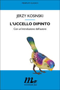 Jerzi Kosinski [Kosinski, Jerzi] — L'uccello dipinto