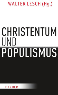 Walter Lesch (Hg.) — Christentum und Populismus