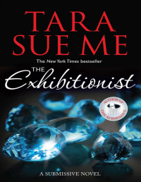 Tara Sue Me — The Exhibitionist (The Submissive #6)