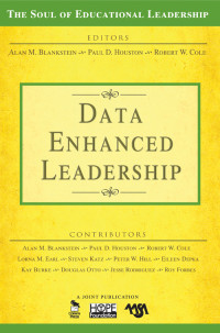 Alan M. Blankstein;Paul D. Houston;Robert W. Cole; — Data-Enhanced Leadership