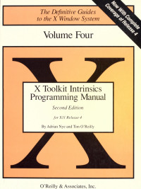 Adrian Nye, Tim O'Reilly — X Toolkit Intrinsics Programming Manual for X11 R4 (Definitive Guides to the X Window System Volume 4)