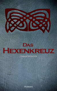 Hanni Muenzer — Das Hexenkreuz