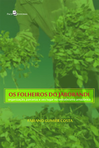 Fabiano Gumier Costa; — Os folheiros do jaborandi