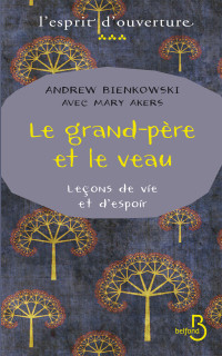 Mary AKERS, Andrew BIENKOWSKI — Le Grand-Père et le veau