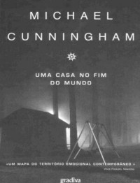 Michael Cunningham — Uma Casa no Fim do Mundo