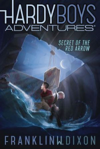 Dixon Frankin — Hardy Boys Adventures # 1 : Secre of the Red Arrow