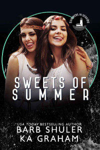 Barb Shuler & KA Graham — Sweets of Summer: A Summers In Seaside Novel