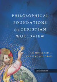 J. P. Mooreland — Philosophical Foundations for a Christian Worldview