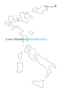 Louis Althusser;Franois Matheron; — Machiavelli and Us