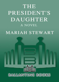 Mariah Stewart — The President's Daughter