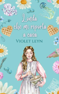 Violet Leyn — L'onda che mi riporta a casa (Italian Edition)