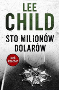 Lee Child — Sto Milionów Dolarów