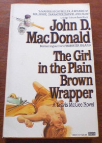 John D. MacDonald [MacDonald, John D.] — The Girl in the Plain Brown Wrapper