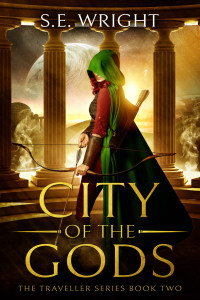 S. E. Wright [Wright, S. E.] — City of the Gods: The Traveller Series Book Two