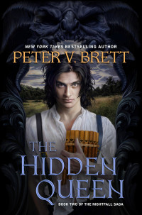 Peter V. Brett; — The Hidden Queen: Book Two of The Nightfall Saga