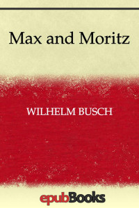 Wilhelm Busch — Max and Moritz