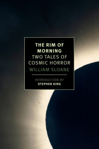William Sloane — The Rim of Morning: Two Tales of Cosmic Horror