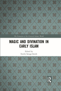 Emilie Savage-Smith; — Magic and Divination in Early Islam